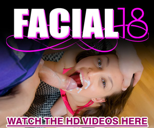Sign Up Now to Watch Full Length Teen Sex Videos at Facial18!
